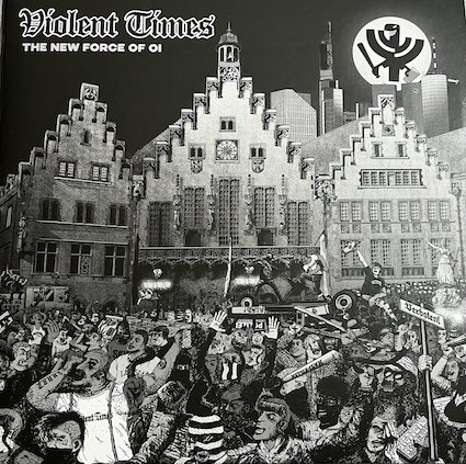 Violent Times : The new force of oi LP